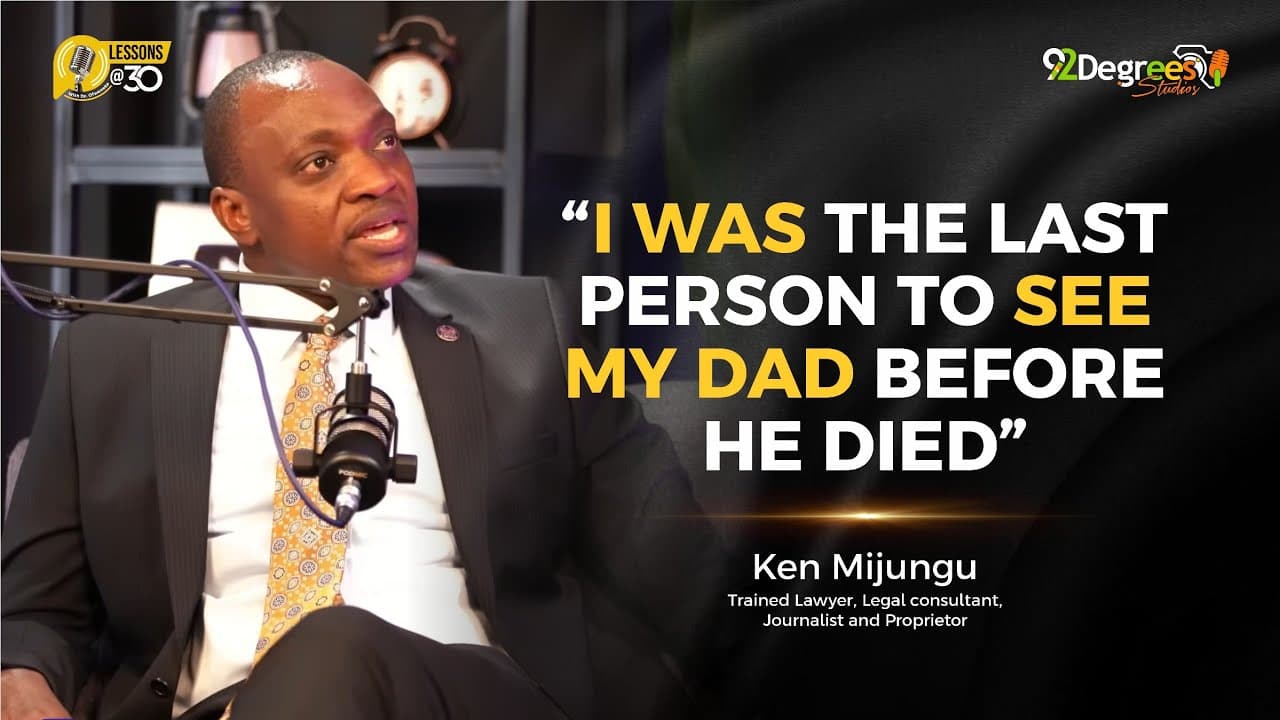 KEN MIJUNGU: I Was the Last Person to See My Dad Before He Died | Lessons At 30 With Dr. Ofweneke