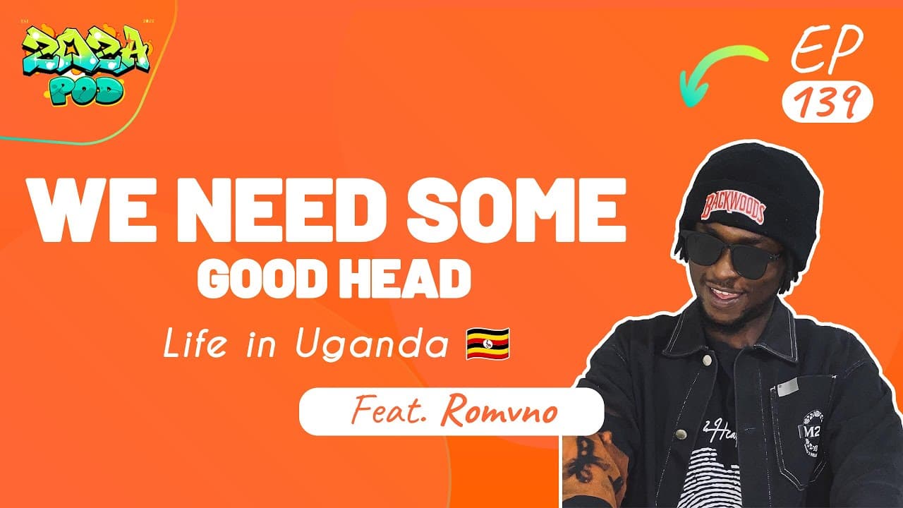 We Need Some Good Head ft Roman Ep 139