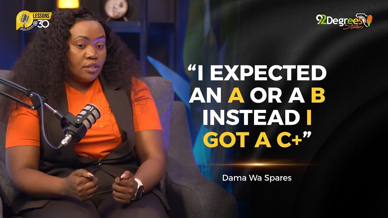 Dama Wa Spares: I expected an A or a B instead I got a C+ || Lessons At 30 With Dr.Ofweneke