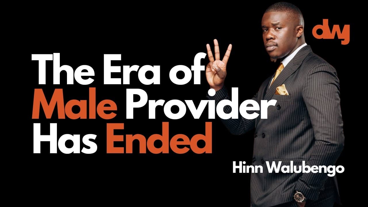 The Era of Male Provider Has Ended ft. Hinn Walubengo
