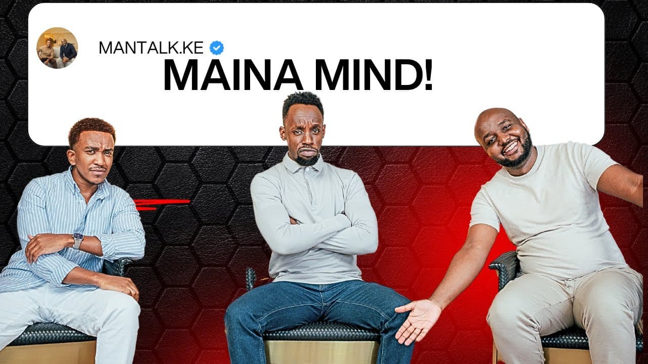 MANTALK.KE x MAINA MIND