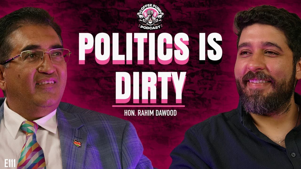 Election Games, Creating Laws & Why Kenya Is Broke - Hon. Rahim Dawood | Coffee Pump (E111)