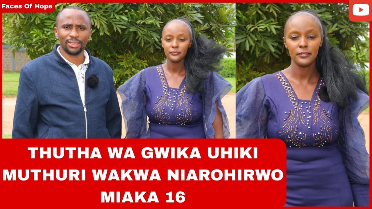 THUTHA WA GWIKA UHIKI MUTHURI WAKWA NIAROHIRWO MIAKA 16