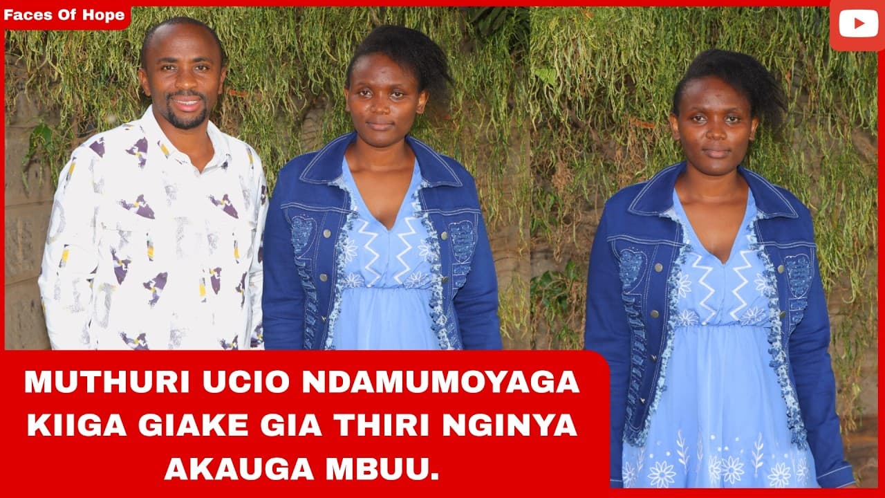 MUTHURI UCIO NDAMUMOYAGA KIIGA GIAKE GIA THIRI NGINYA AKAUGA MBUU.