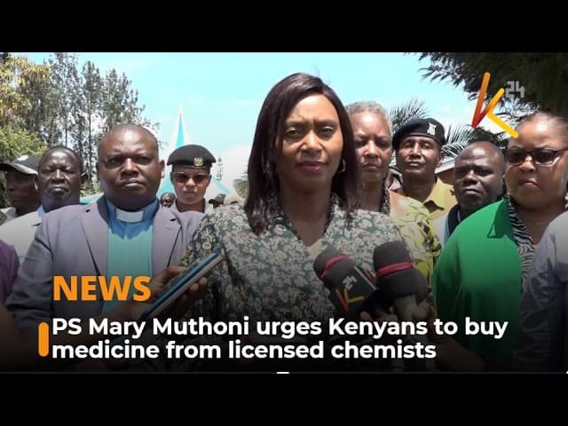 PS Mary Muthoni urges Kenyans to buy medicine from licensed chemists