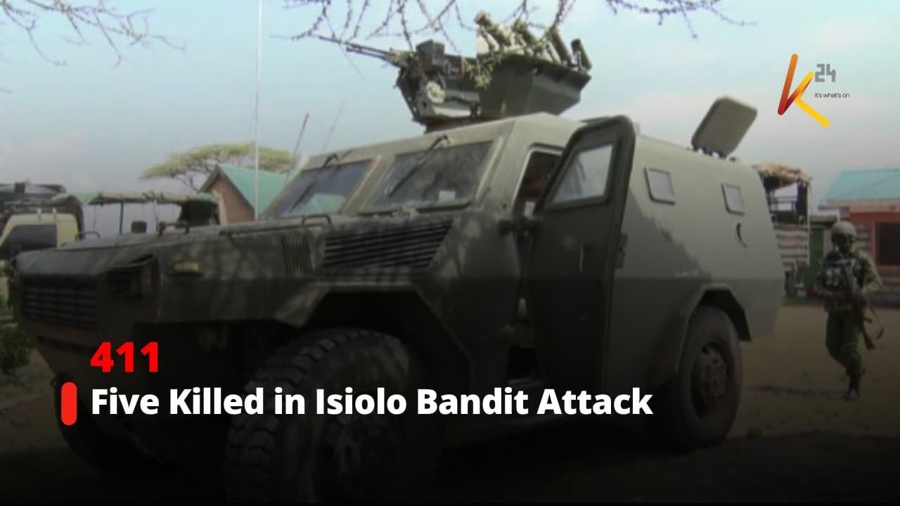 Five Killed in Isiolo Bandit Attack