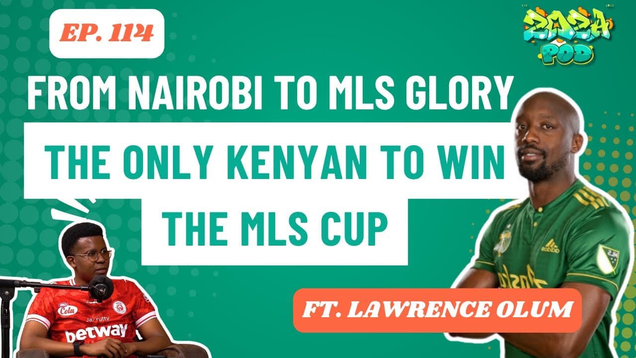 LAWRENCE OLUM | The ONLY KENYAN to Win the MLS CUP | From Nairobi to MLS Glory | Zoza Sports Ep 114