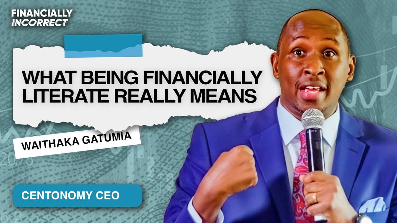 Financial Growth isn't Just About Making Money ft Centonomy CEO Waithaka Gatumia