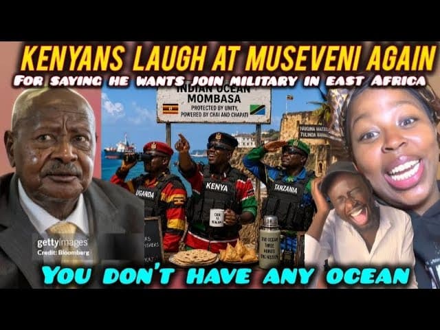 FUNNY Kenyans LAUGH at Uganda MUSEVENI  Proposing to Have a Joint MILITARY to Protect INDIAN OCEAN