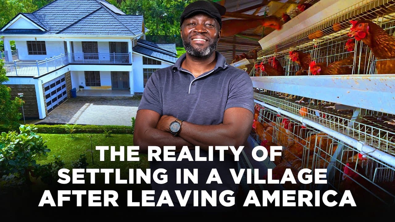 He Left America, Settled in a Kenyan Village & Shares Hard Lessons Every Returning Diasporan Needs