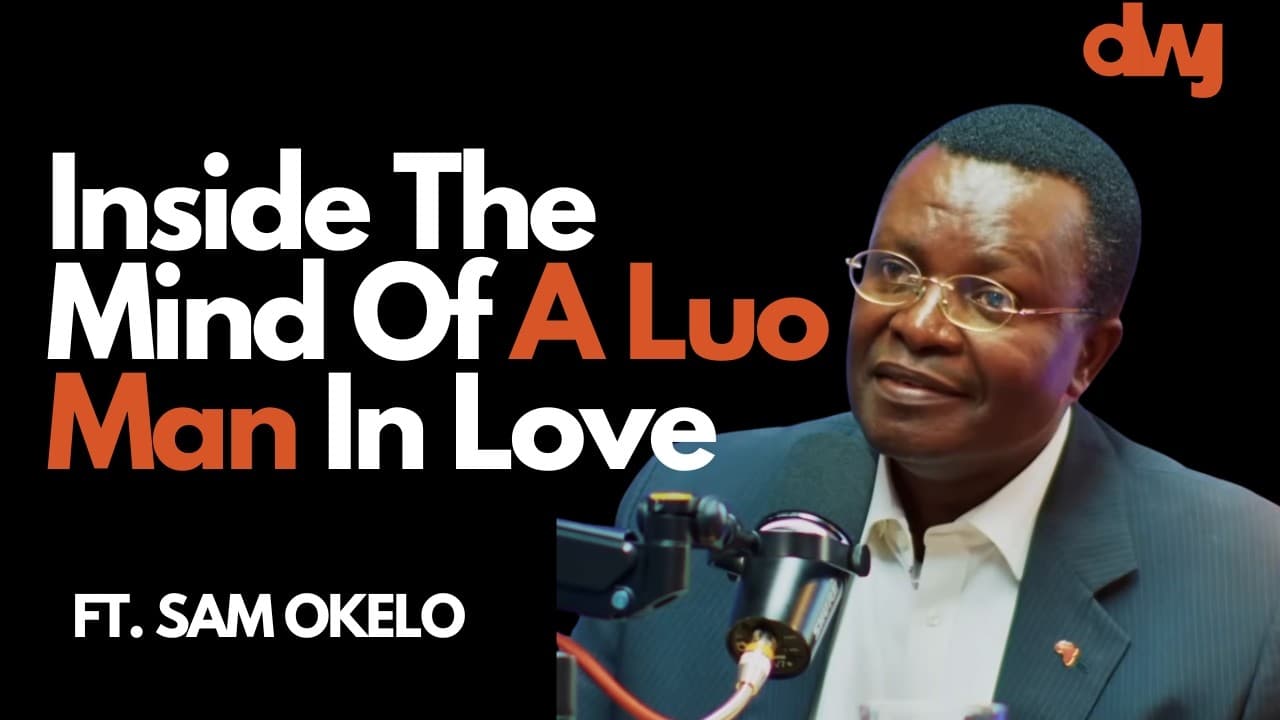 Dating A Luo Man: Culture, Ego, Love; Sam Okello Explains The Luo Man Code