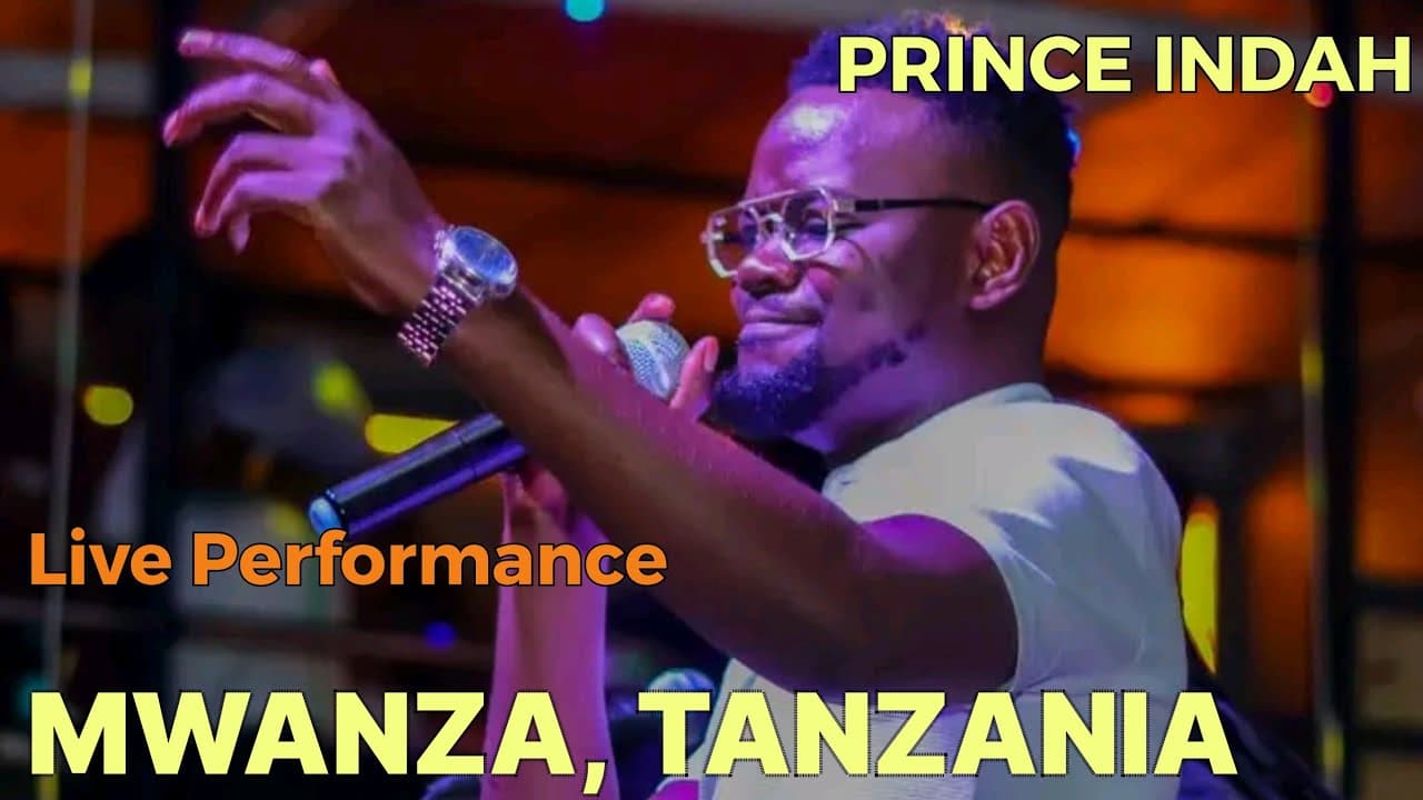 PRINCE INDAH LIVE FROM MWANZA, TANZANIA