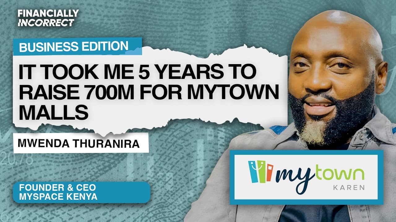 Mytown Mall |Kenya’s Urbanization & Real Estate Strategy with Mwenda Thuranira |Business Edition