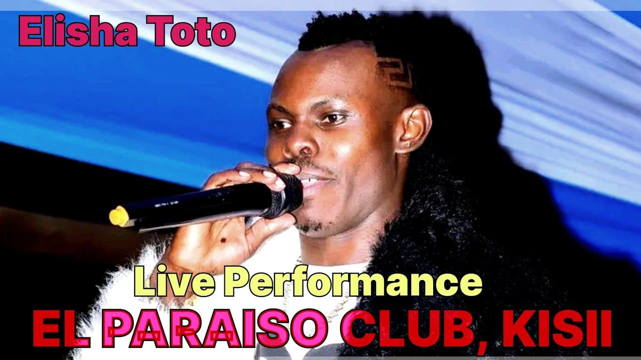 ELISHA TOTO LIVE PERFORMANCE FROM CLUB EL PARAISO,KISII