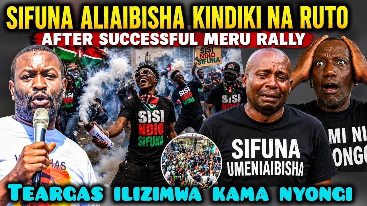 UNBELIEVABLE Kenyans HAPPY after Sifuna SUCCESSFUL Rally in Meru ASHAMING Ruto & Kindiki