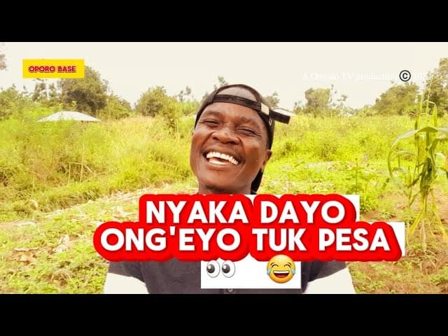 Nyaka dayo ong'eyo tuk pesa 😂😂