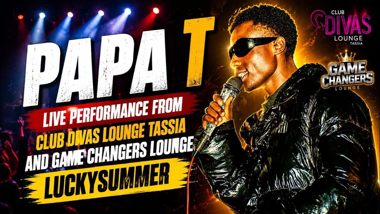 PAPA T LIVE PERFORMANCE FROM CLUB DIVAS TASSIA AND GAME CHANGER LUCKYSUMMER