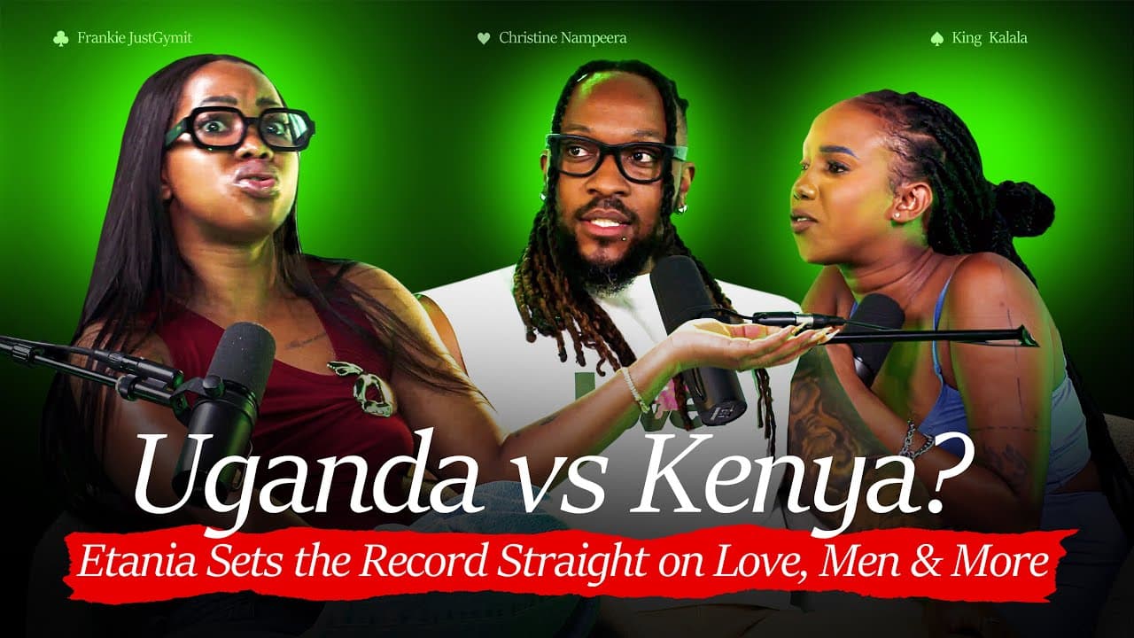 Uganda vs Kenya? Etania Sets the Record Straight on Love, Men & More | 3 Truths No Lies Podcast