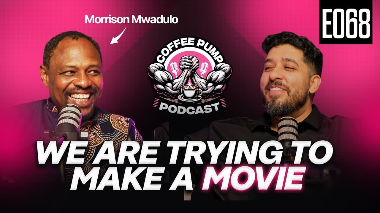 Making Movies, KFCB & Sugar Free Yogurts - Morrison Mwadulo | Coffee Pump (E068)
