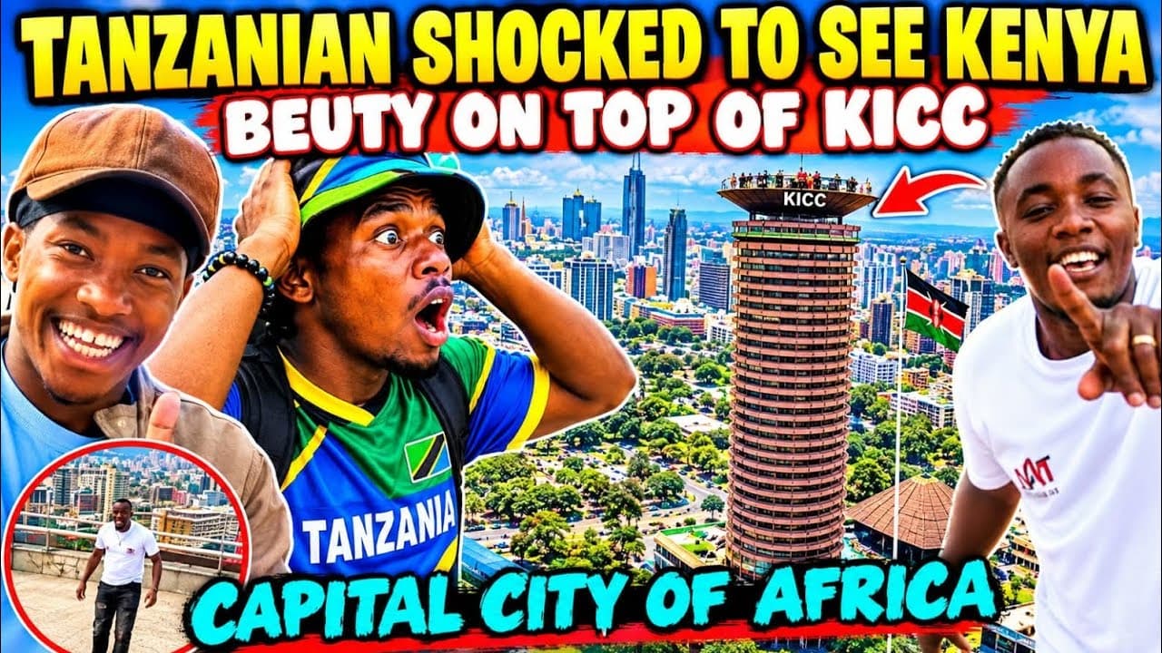 HILARIOUS Tanzanian in SHOCK after Seeing How BEAUTIFUL Kenya is And Standing on TOP of KICC