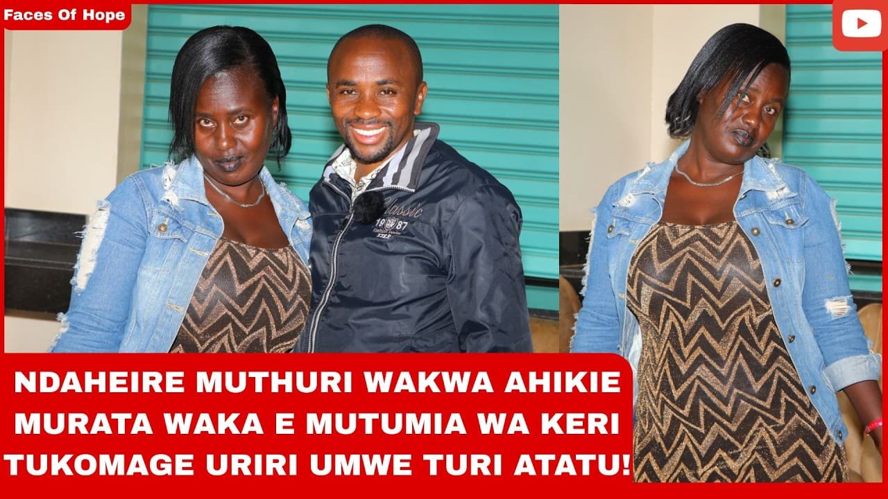 NDAHEIRE MUTHURI WAKWA AHIKIE MURATA WAKA E MUTUMIA WA KERI TUKOMAGE URIRI UMWE TURI ATATU!