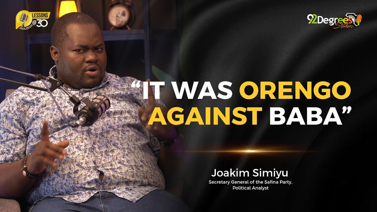 Hon Joakim Simiyu: It was Orengo Aganist Baba. || Lessons At 30 With Dr.Ofweneke