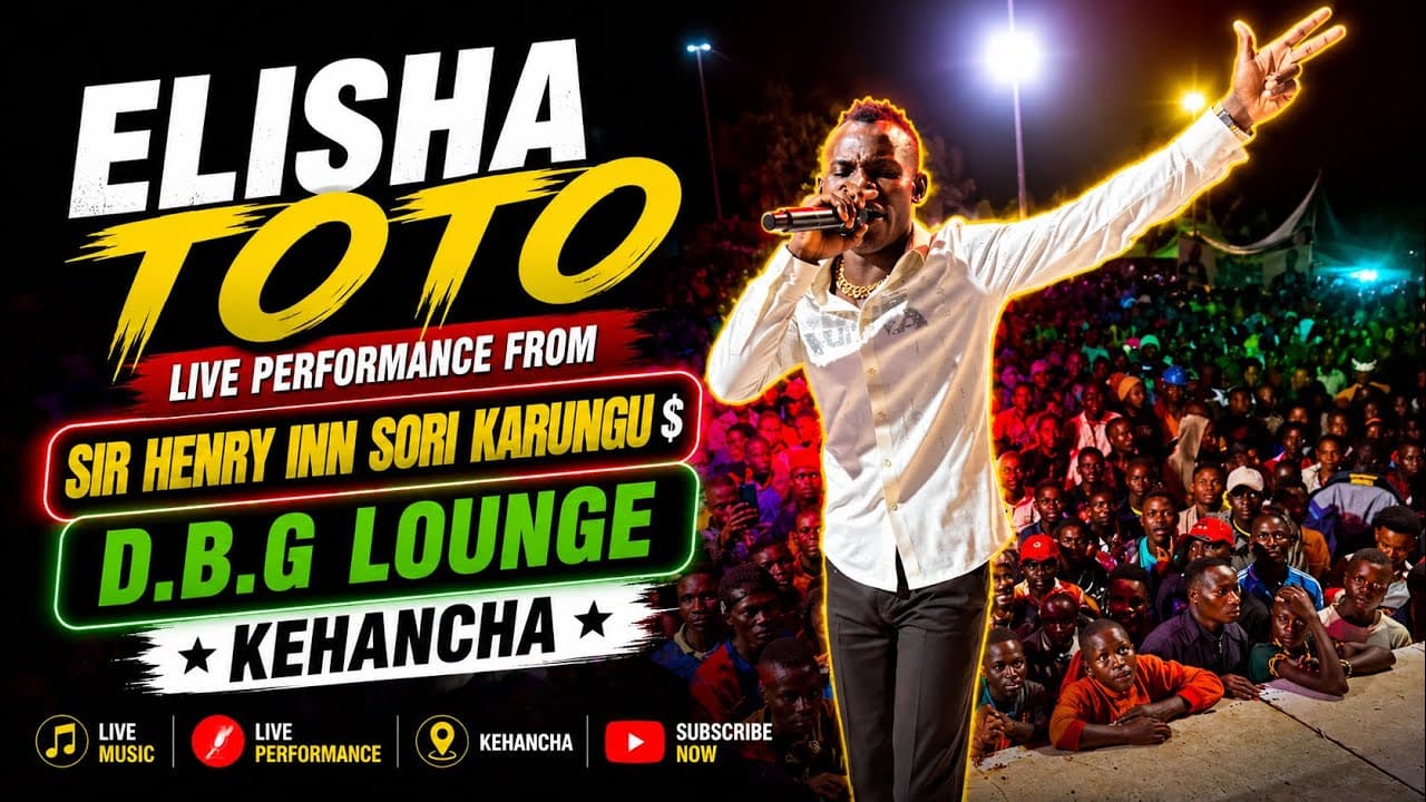 ELISHA TOTO LIVE PERFORMANCE FROM SIR HENRY INN KARUNGU AND D.B.G LOUNGE KEHANCHA