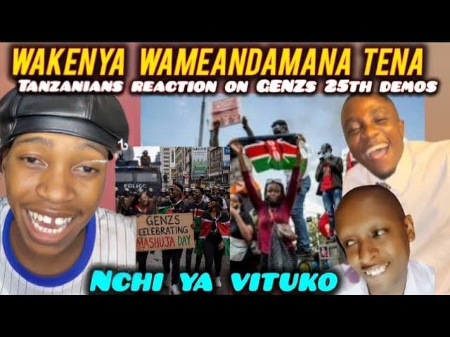 HILARIOUS Tanzanians SHOCKED That Kenyans are DEMONSTRATING Again Because of GENZS That Died in 2024