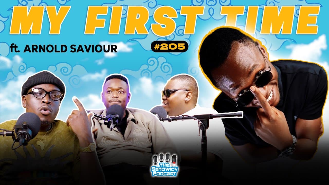 #205 MY FIRST TIME || FT ARNOLD SAVIOUR || Living in Muthaiga, Being a Nduthi Guy