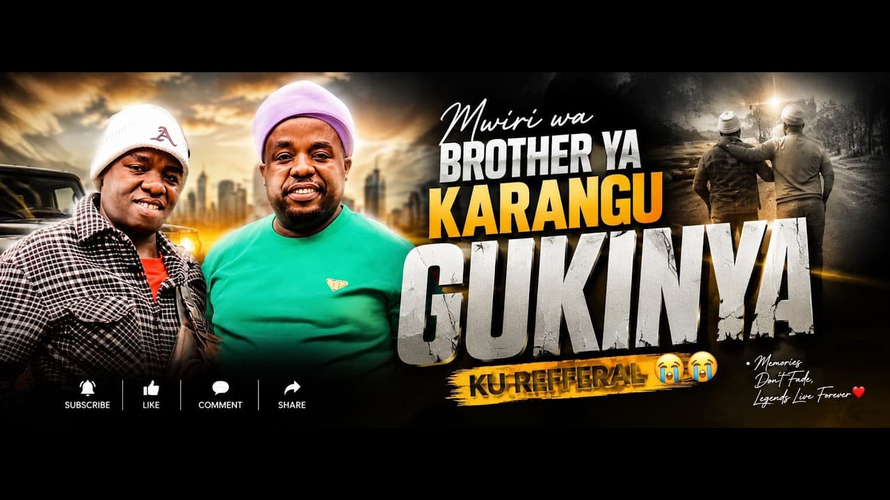 Mwiri wa brother ya karangu gukinya KU Refferal😢😢