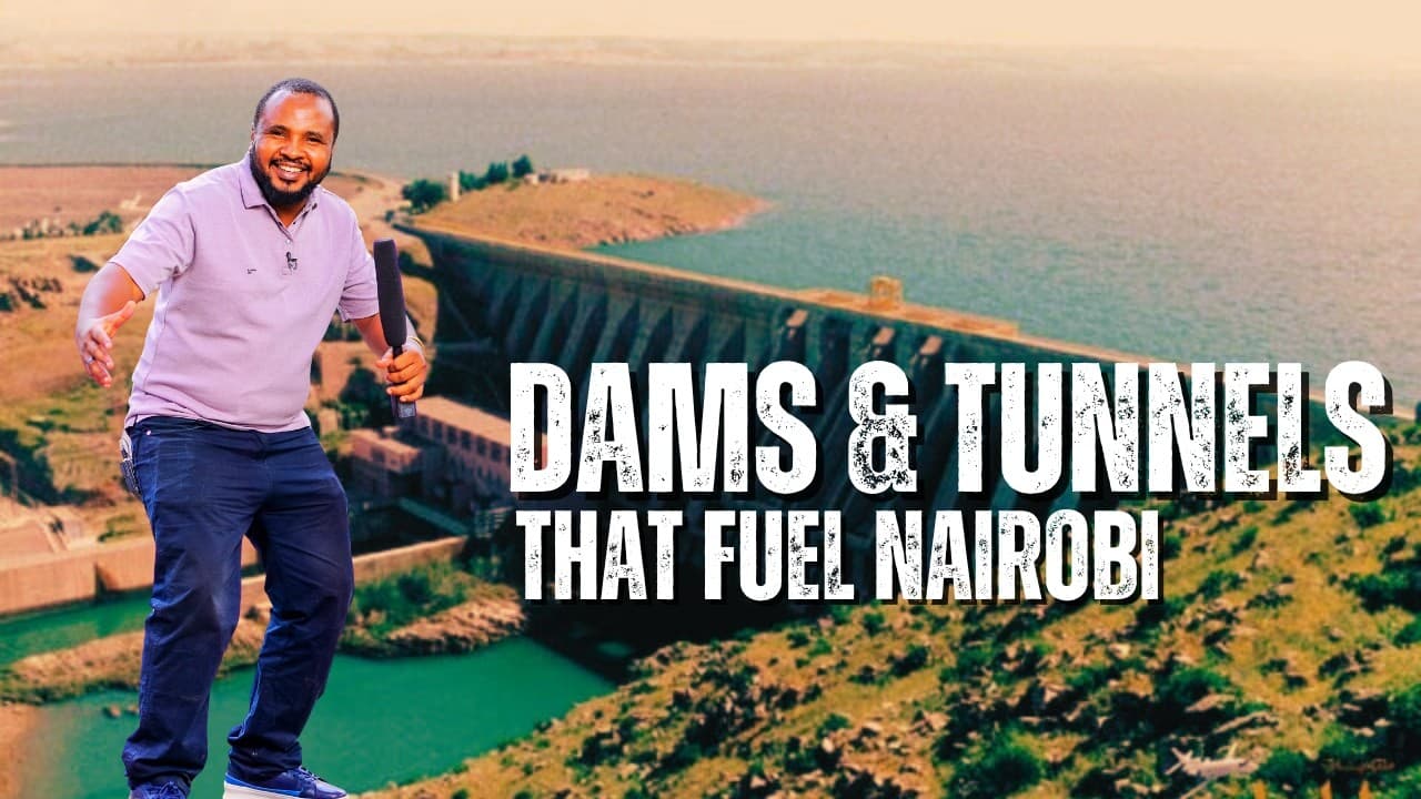Inside the Dams and Tunnels that fuel the development of Nairobi City.