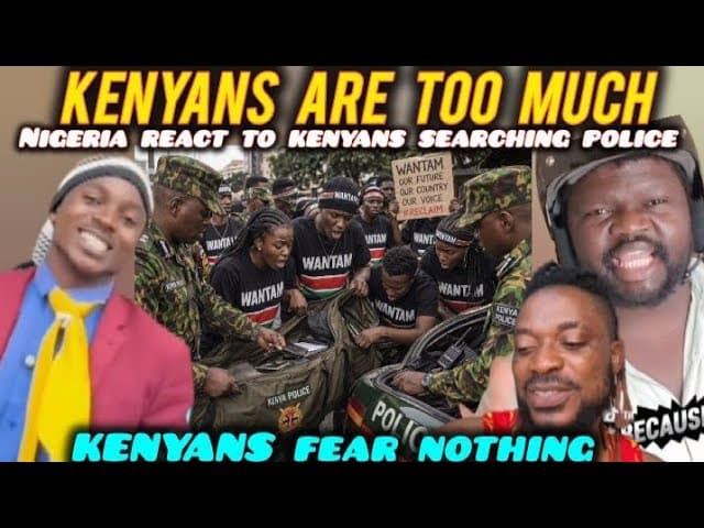 FUNNY Nigerians REACTION to KENYAN GENZs SEARCHING Police Bag in OLKALAU