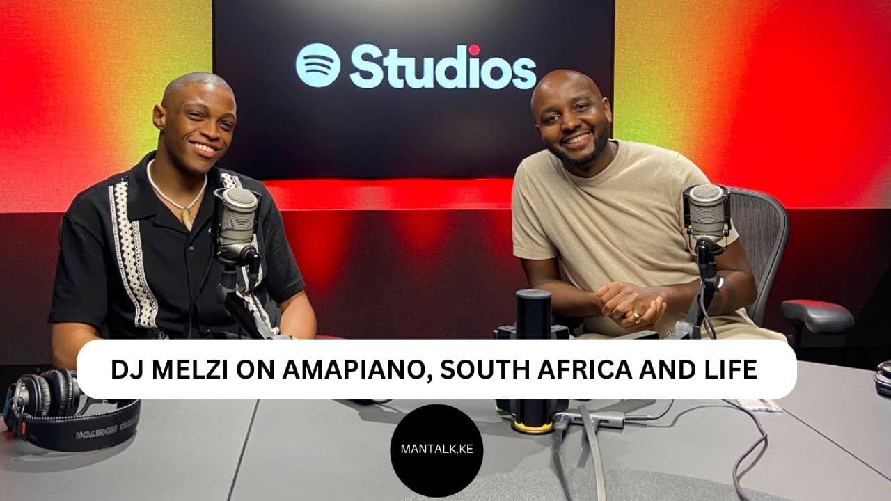 BONUS EPISODE: DJ MELZI X MANTALK.KE