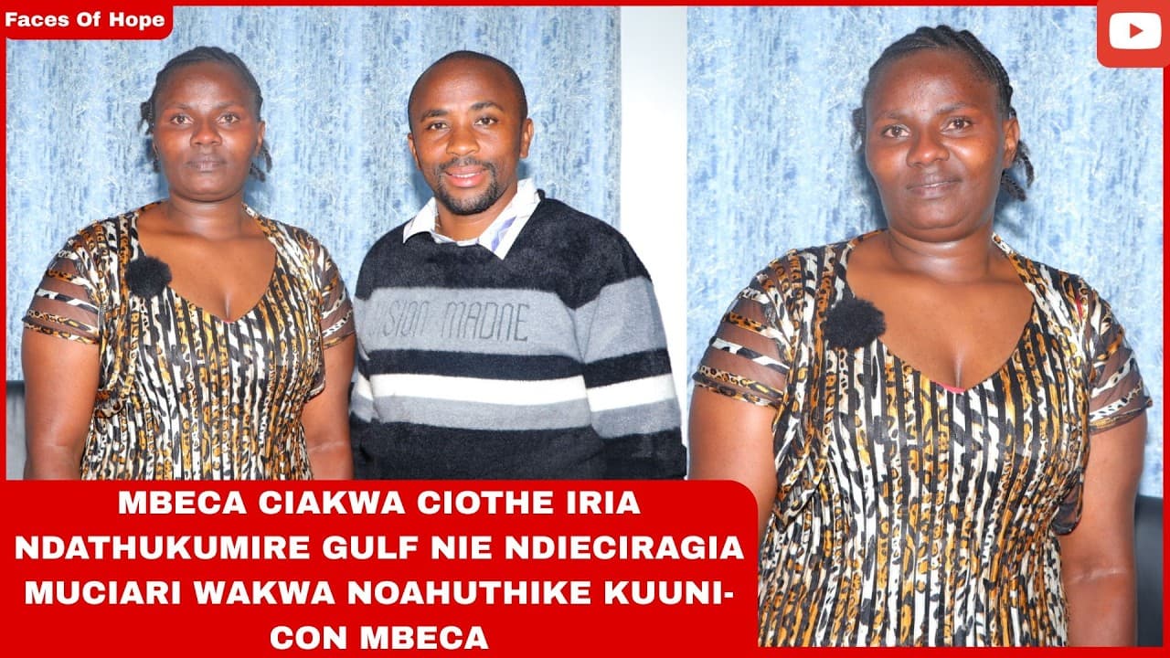 MBECA CIAKWA CIOTHE IRIA NDATHUKUMIRE GULF NIE NDIECIRAGIA MUCIARI WAKWA NOAHUTHIKE KUUNI- CON MBECA