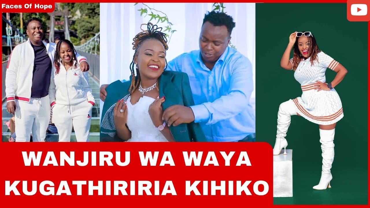 WANJIRU WA WAYA KUGATHIRIRIA KIHIKO