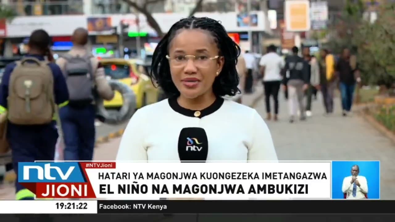 El Nino: Hatari ya magonjwa yanayoenezwa kupitia maji na maambukizi kama vile kipindupindu