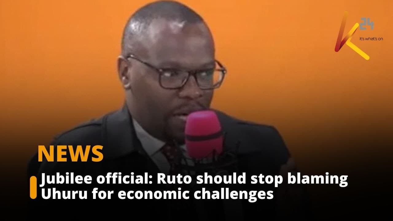 Jubilee official: Ruto should stop blaming Uhuru for economic challenges