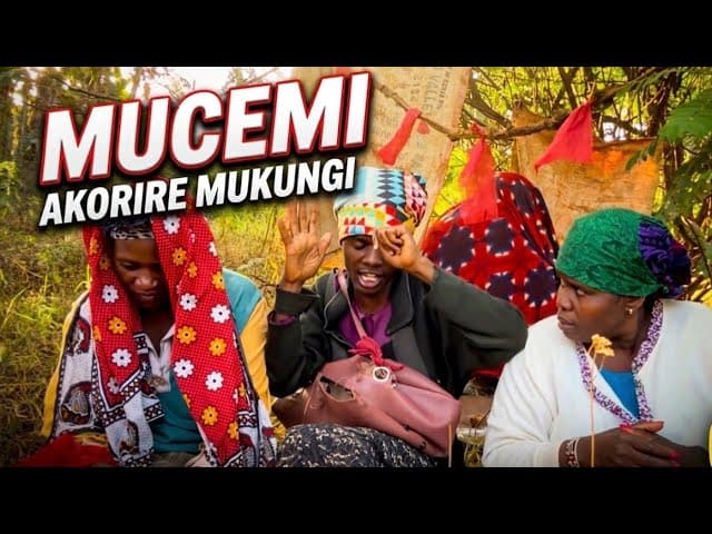 MUCEMI AKORIRE MÛKUNGI