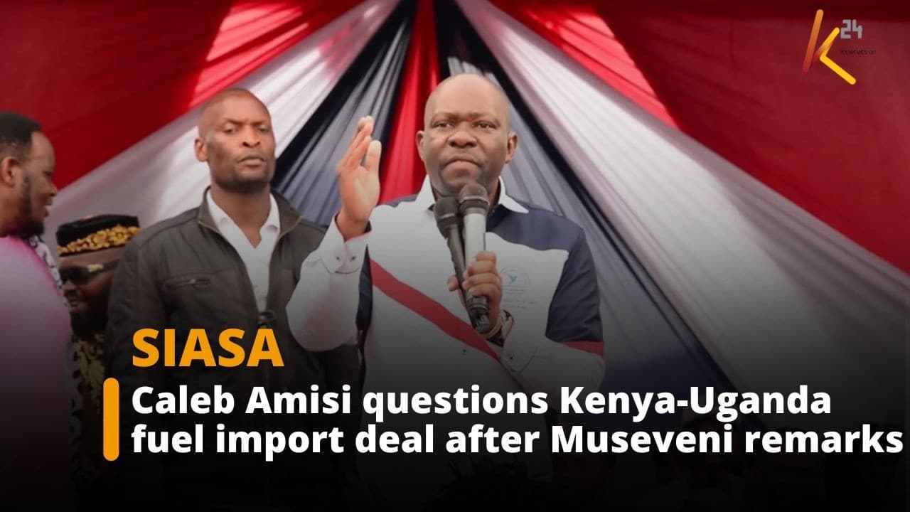 Caleb Amisi questions Kenya-Uganda fuel import deal after Museveni remarks