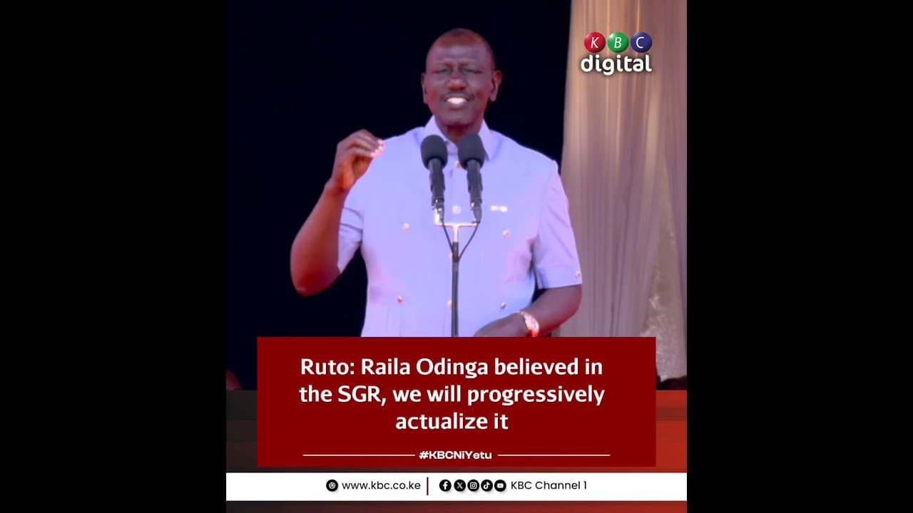 Ruto: Raila Odinga believed in the SGR, we will progressively actualize it