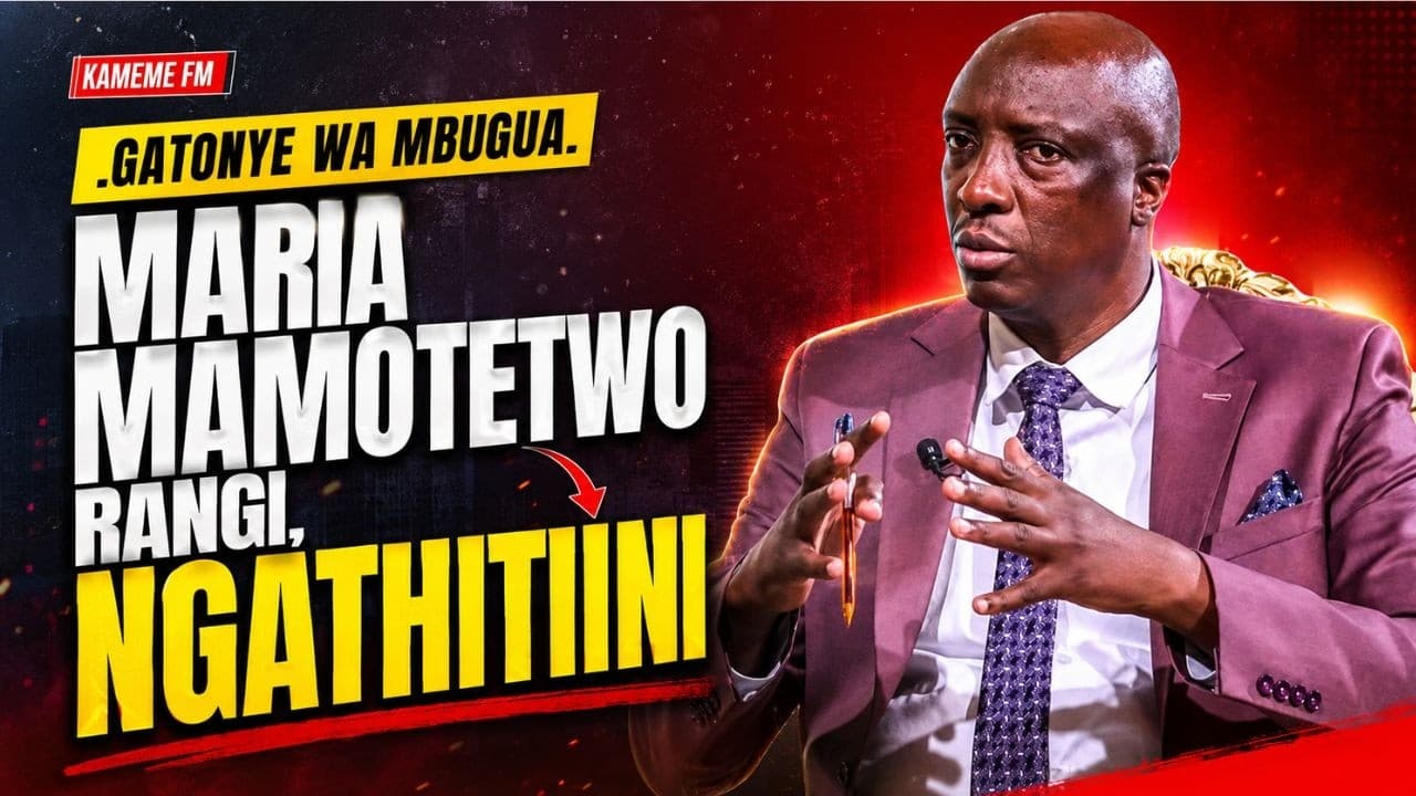 GATONYE WA MBUGUA MAGATHITI-INÎ KAMEME FM