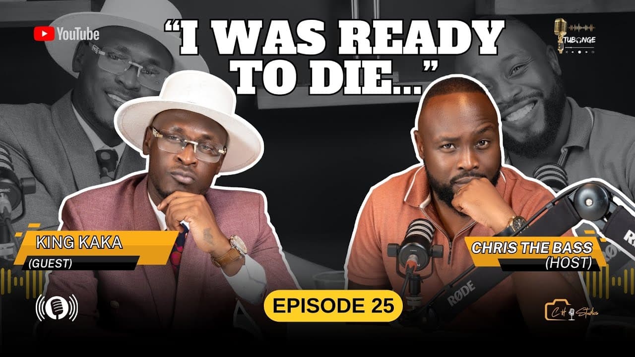 TUBONGE 🎙️ FT KING KAKA “I WAS READY TO DIE”