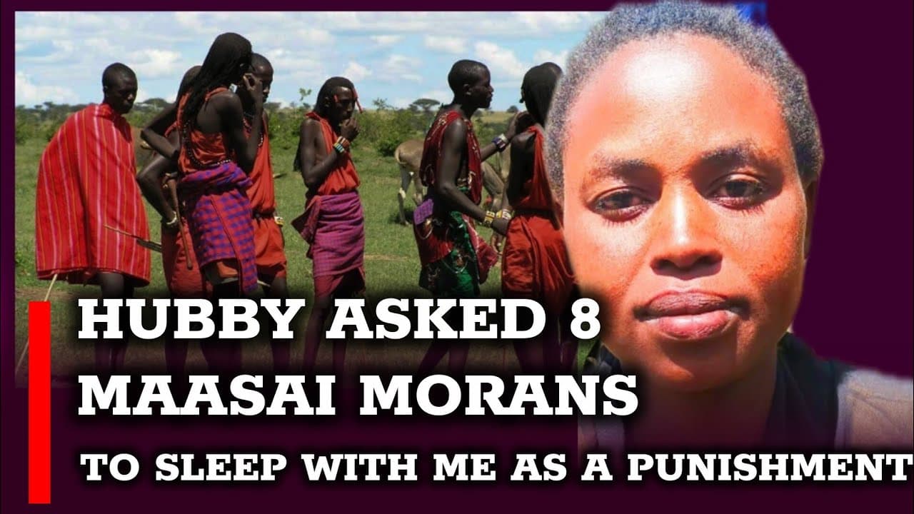 My Hell as a Maasai Wife, lived a life of trying to please him,he later killed my son