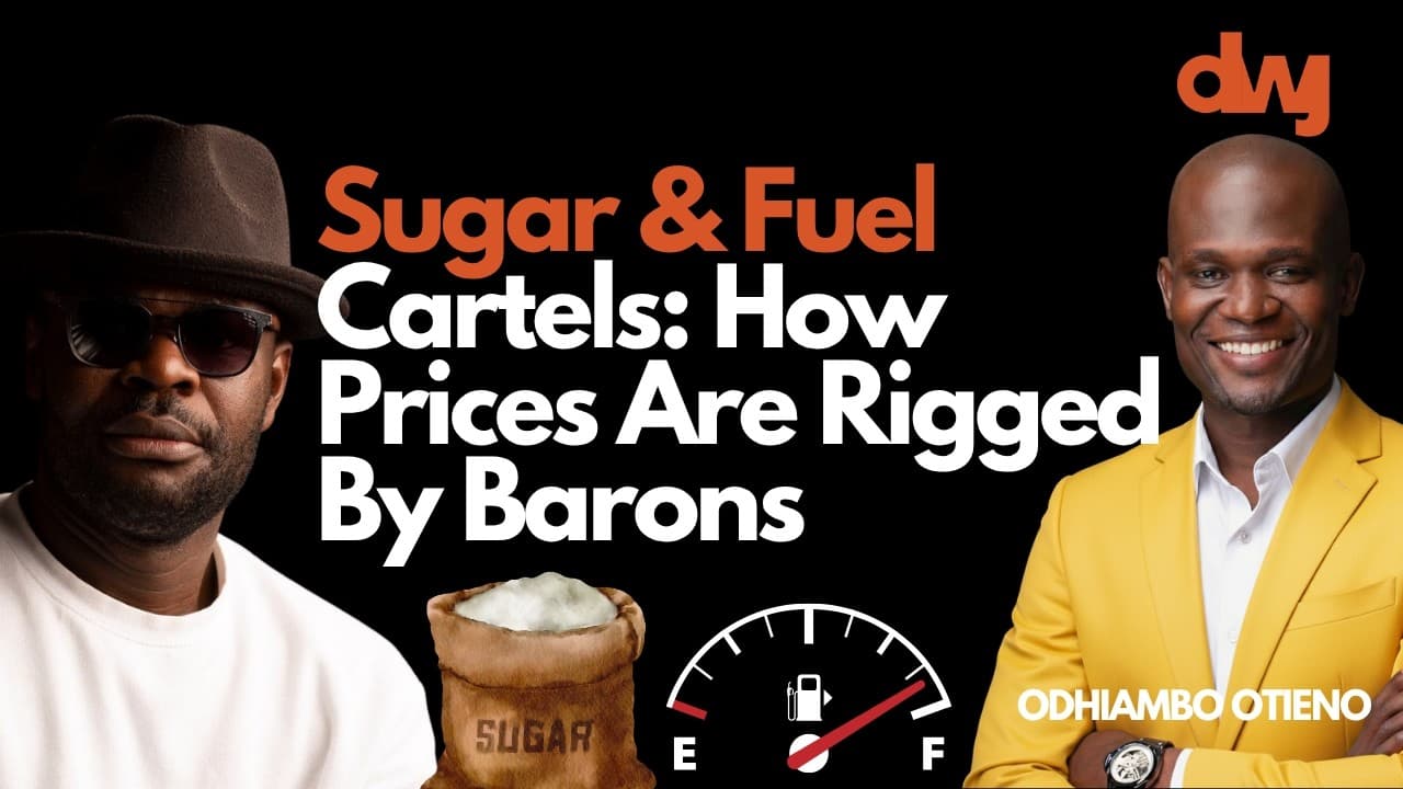 Sugar & Fuel Cartels: How Prices Are Rigged By Barons Ft. Odhiambo Otieno