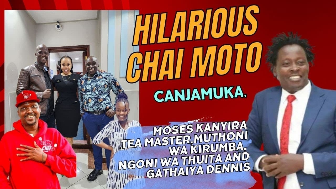 HILARIOUS-CHAI MOTO - MOSES KANYIRA|NGONI WA THUITA GATHAIYA DENNIS |TEA MASTER |MUTHONI WA KIRUMBA