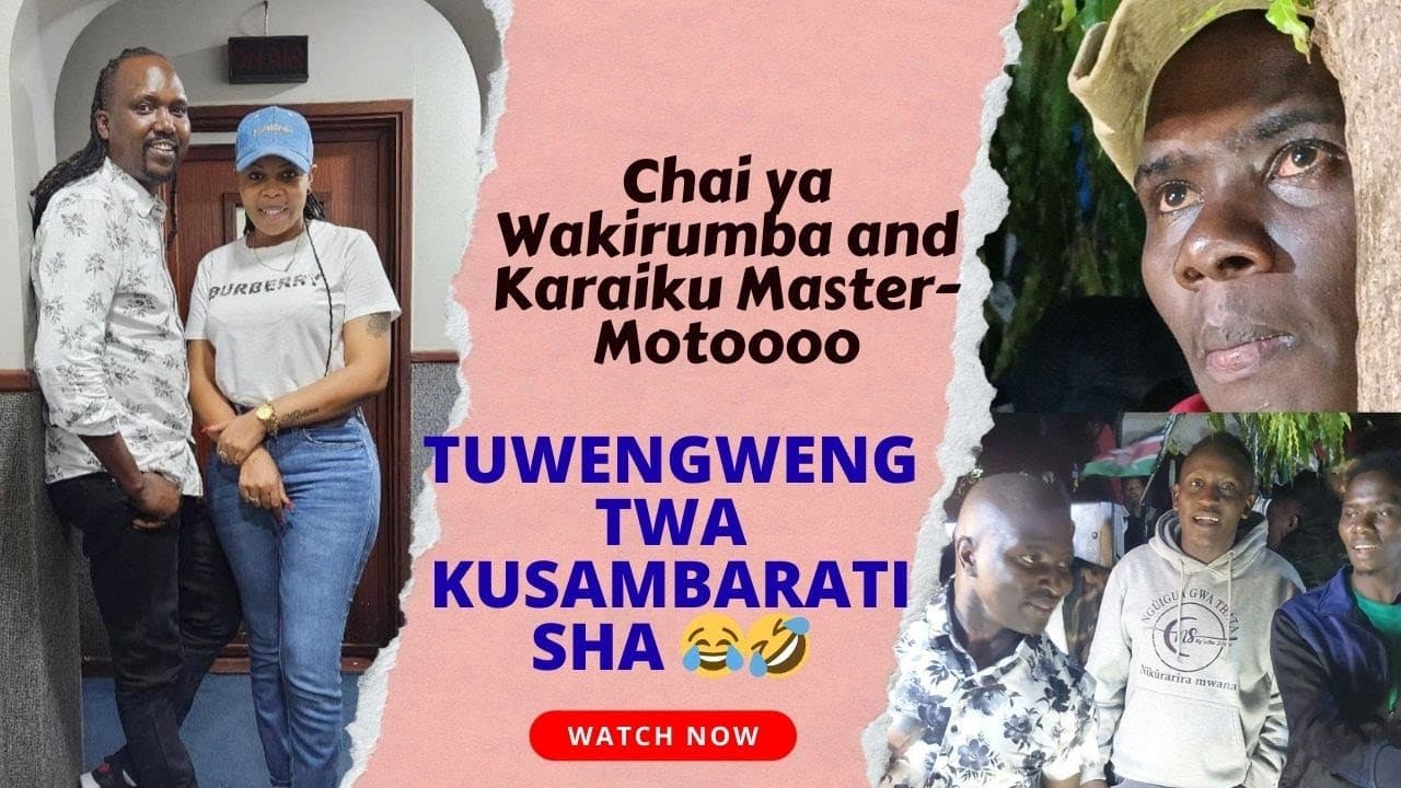 Chai ya Wakirumba and  Karaiku Master-Motoooo|Tuwengweng Twa Kusambaratisha 😂🤣|Kameme Fm|| Canjamuka