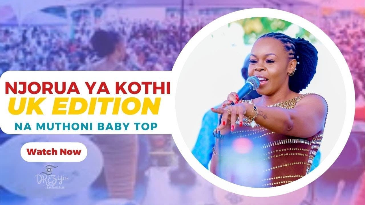 NJORUA YA KOTHI NA MUTHONI BABY TOP UK EDITION