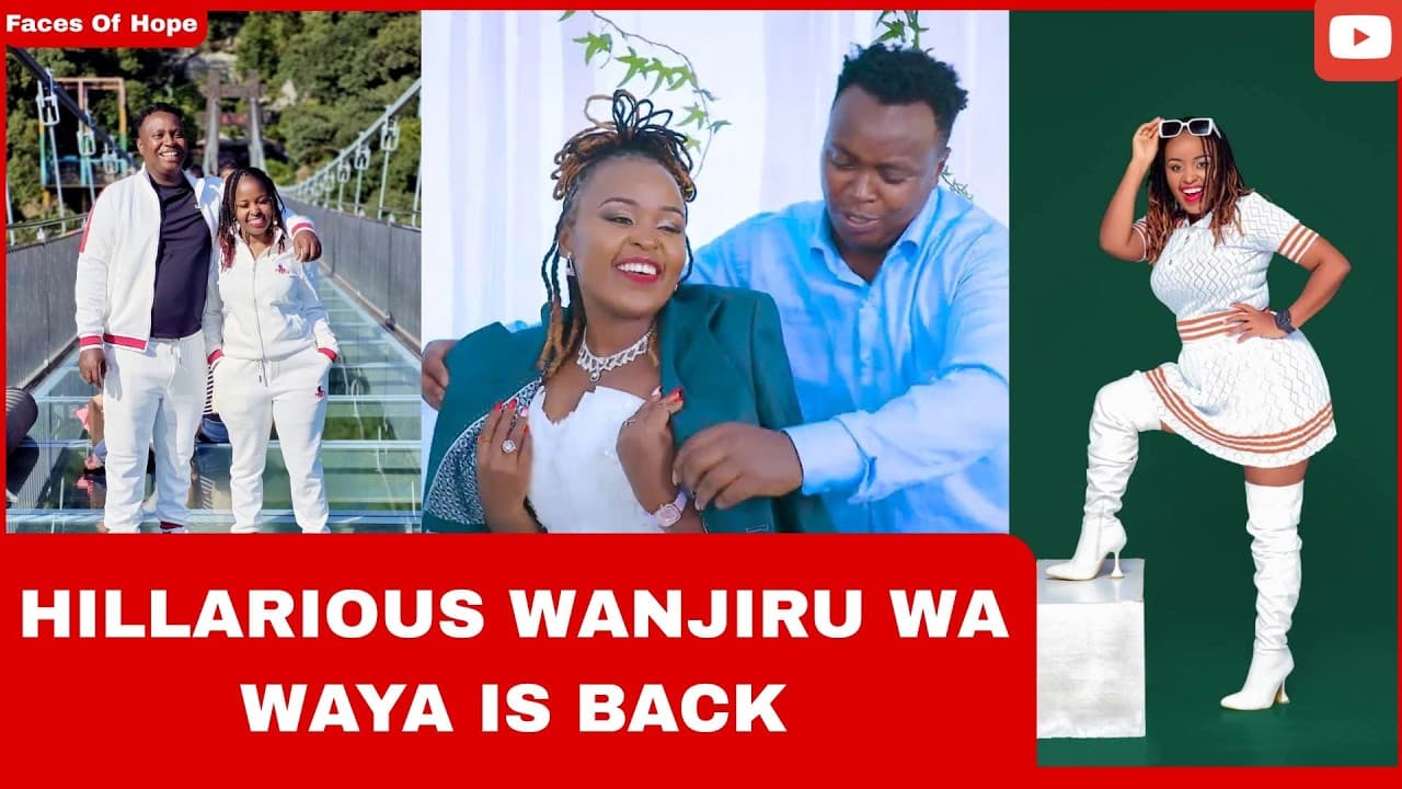 HILLARIOUS WANJIRU WA WAYA  IS BACK