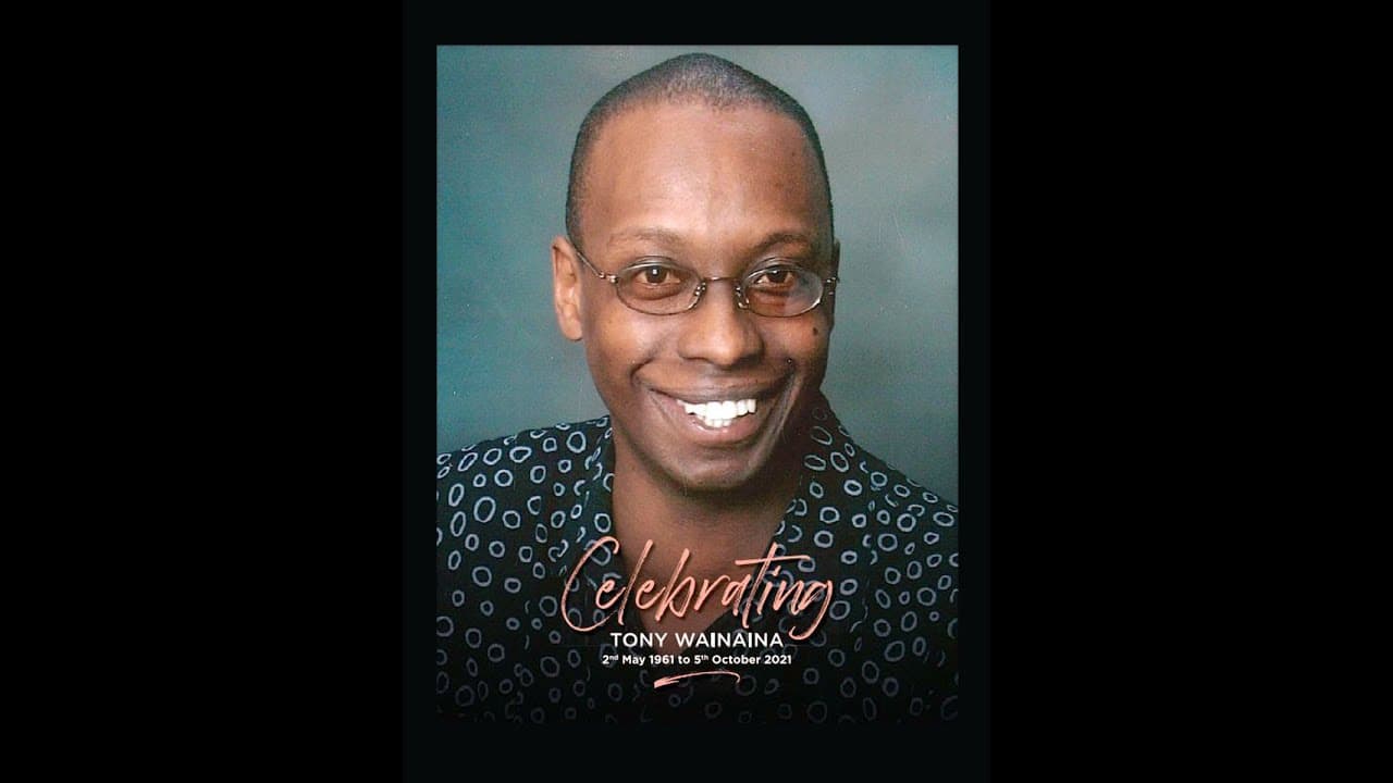 CELEBRATING THE LIFE OF TONY WAINAINA
