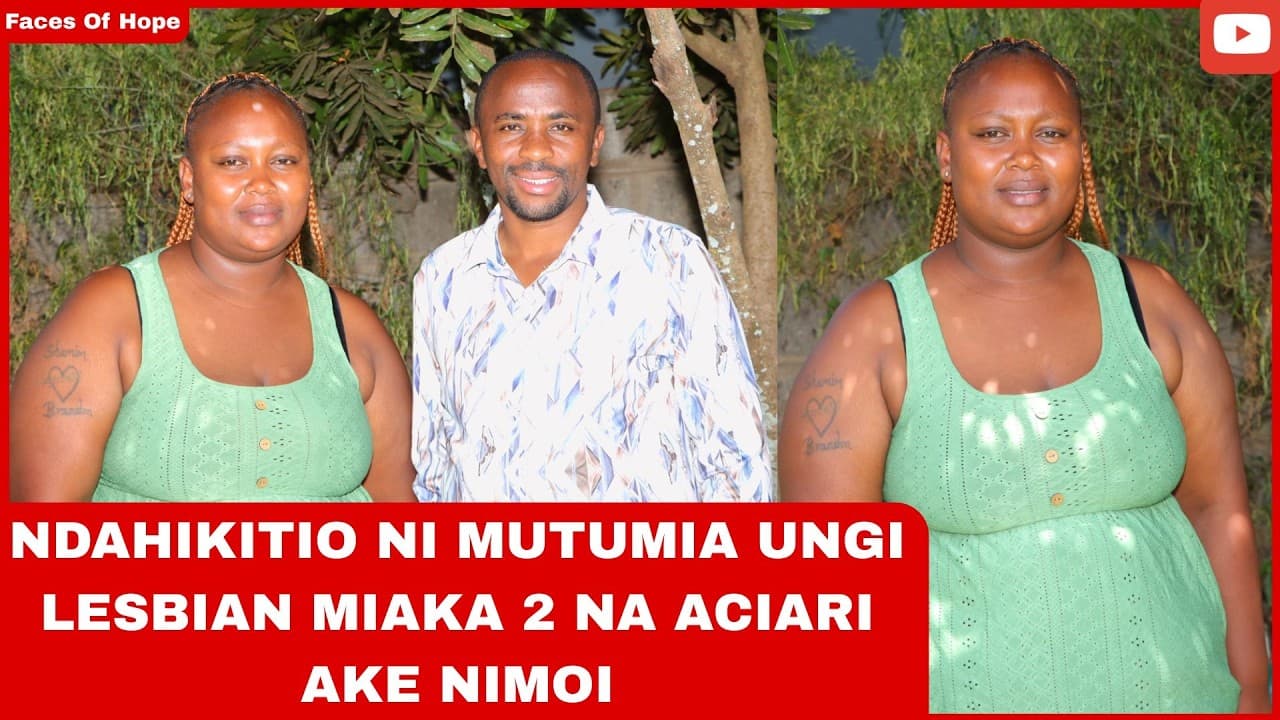 NDAHIKITIO NI MUTUMIA UNGI LESBIAN MIAKA 2 NA ACIARI AKE NIMOI